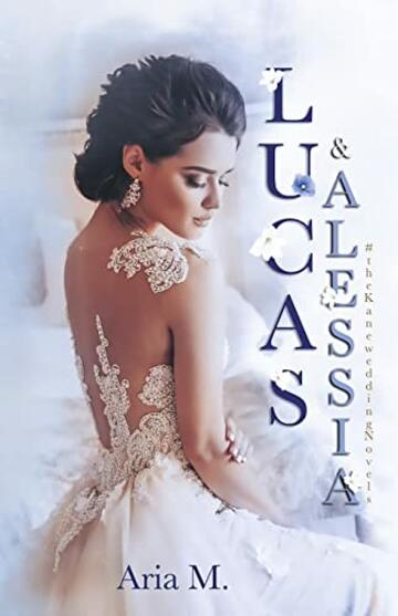 Lucas e Alessia - The wedding: #TheKaneweddingsNovels